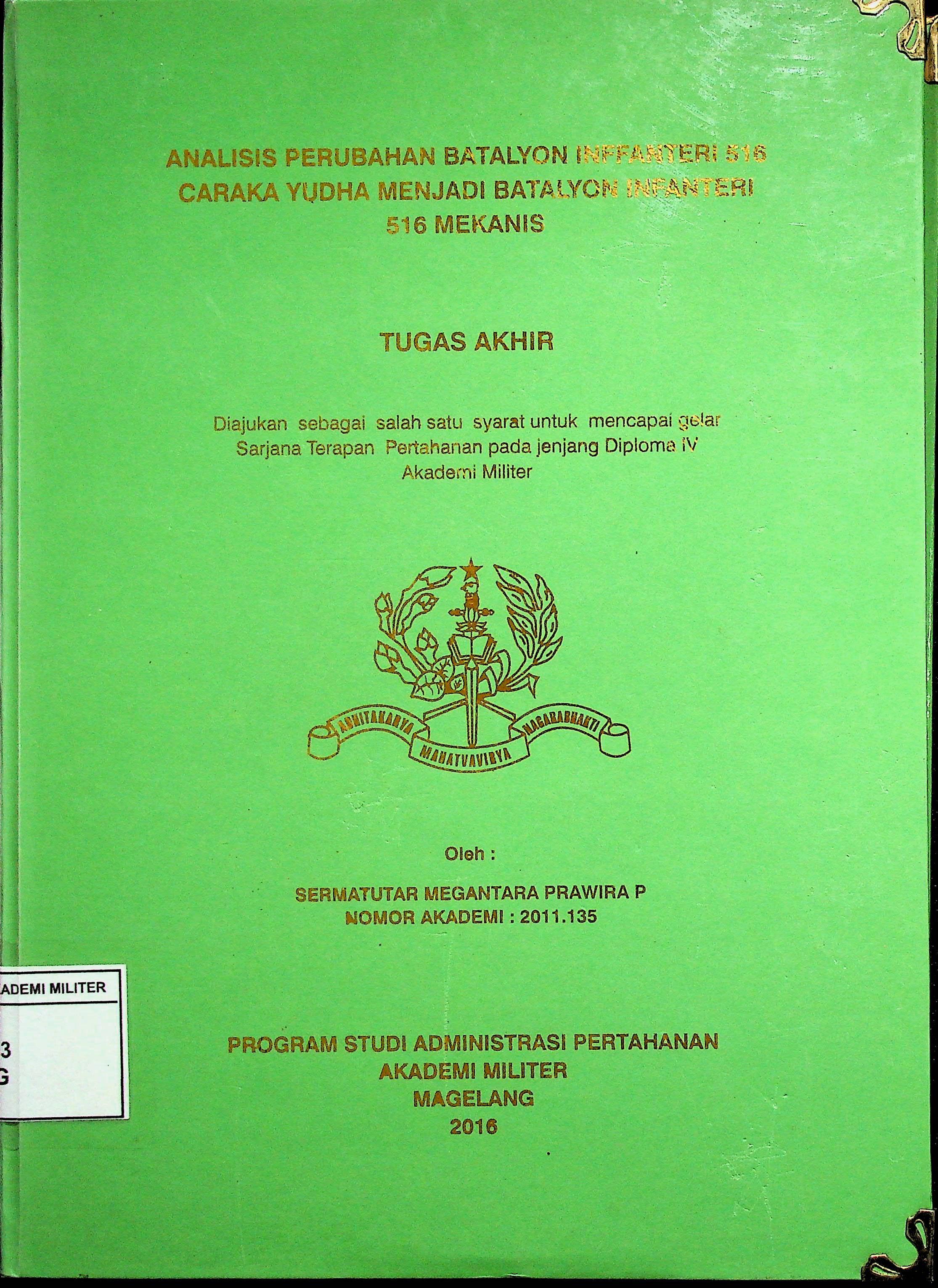 ANALISIS PERUBAHAN BATALYON INFANTERI 516 CARAKA YUDHA MENJADI BATALYON INFANTERI 516 MEKANIS